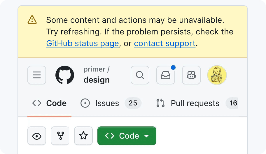 Image of a page with a Banner at the top explaining an error. The Banner says 'Some content and actions may be unavailable. Try refreshing. If the problem persists, check the GitHub status page, or contact support.'
